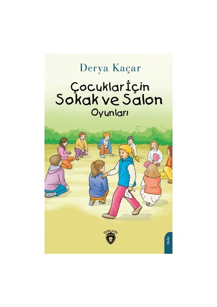 Çocuklar İçin Sokak ve Salon Oyunları - Derya Kaçar