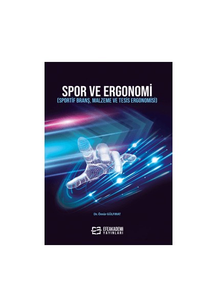 Spor ve Ergonomi (Sportif Branş, Malzeme ve Tesis Ergonomisi) - Ömür Gülfırat