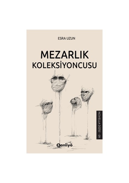 Mezarlık Koleksiyoncusu - Esra Uzun