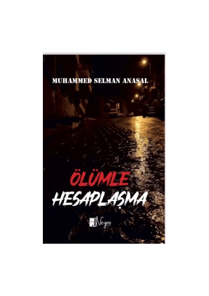 Ölümle Hesaplaşma - Muhammed Selman Anasal