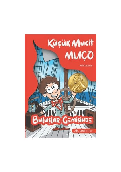 Küçük Mucit Muço Buluşlar Gemisinde - Pelin Gezeryel