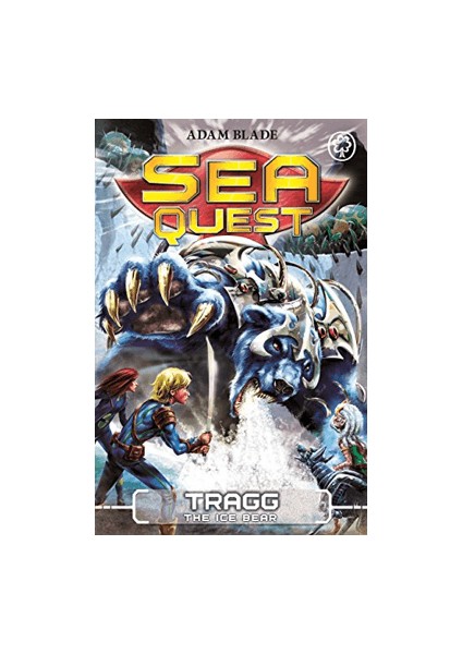 Sea Quest Tragg The Ice Bear - Adam Blade