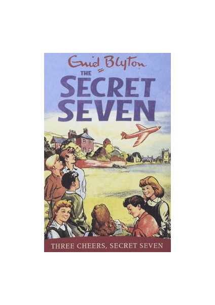 Secret Seven Three Cheers Secret Seven - Enid Blyton