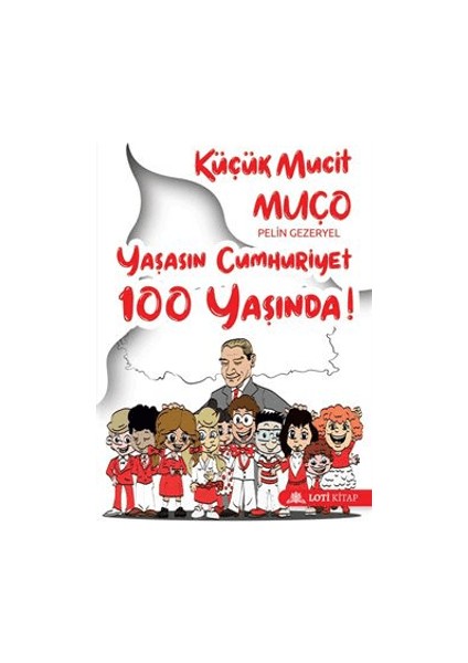 Küçük Mucit Muço Yaşasın Cumhuriyet 100 Yaşında! - Pelin Gezeryel