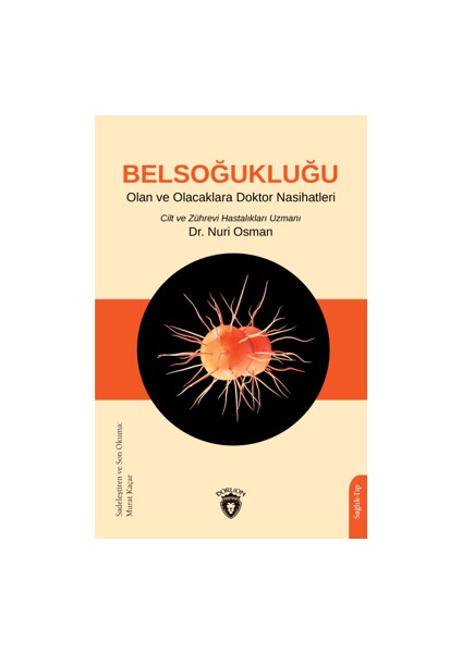 Belsoğukluğu Olan ve Olacaklara Doktor Nasihatleri - Nuri Osman