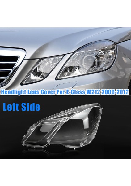 Sol Taraf Mercedes Benz E Sınıfı Için W212 2009 2012 E300 E350 E500 E63 Far Camı Kapağı Kafa Işık Gölge Kabuk Kapağı (Yurt Dışından) indirimleri