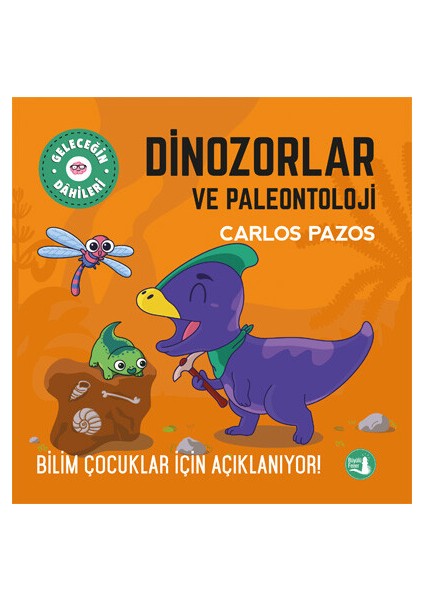 Geleceğin Dahileri / Dinozorlar  ve Paleontoloji / Bilim Çocuklar Için Açıklanıyor!  Carlos Pazos