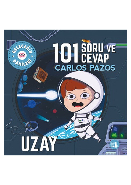 Geleceğin Dahileri / 101 Soru ve Cevap / Uzay - Carlos Pazos