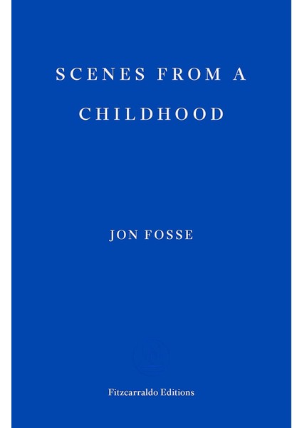 Scenes From A Childhood - Jon Fosse