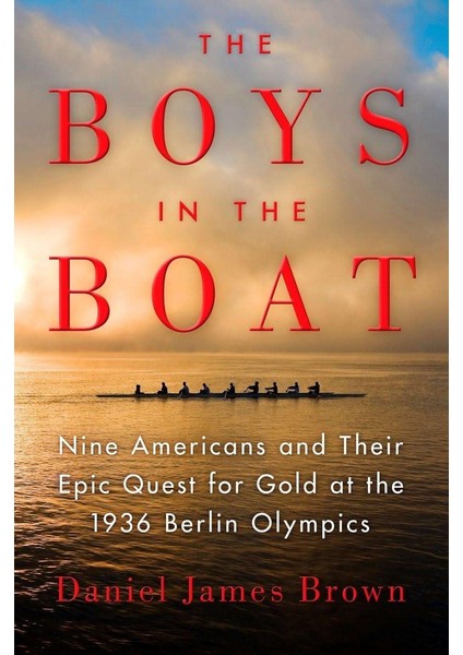 The Boys In The Boat - Daniel James Brown