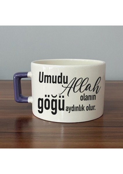 Umudu Allah Olanın Göğü Aydınlık Olur Baskılı Mor Kulplu C Fincan