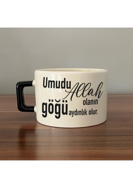 Umudu Allah Olanın Göğü Aydınlık Olur Baskılı Siyah Kulplu C Fincan