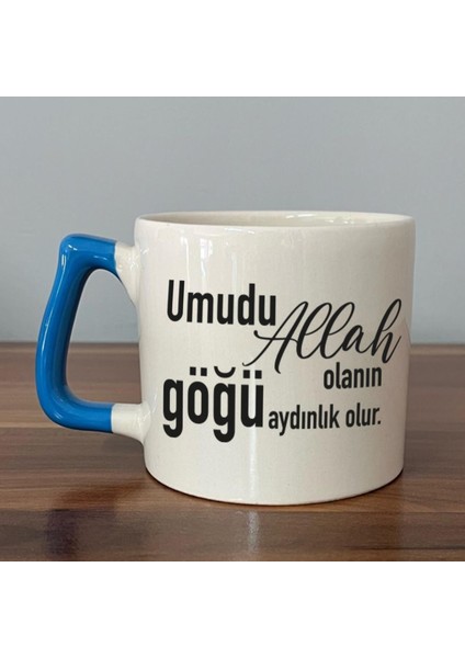 Umudu Allah Olanın Göğü Aydınlık Olur Baskılı Mavi Kulplu D Kupa