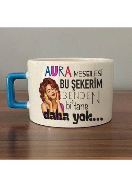 Aura Meselesi Bu Şekerim Baskılı Mavi Kulplu C Fincan