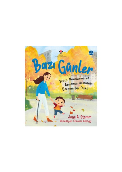 Bazı Günler - Sevgi, Dondurma ve Annemin Hastalığı Üzerine Bir Öykü - Julia A. Stamm