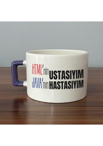 Html'ni Ustasıyım Java'nın Hastasıyım Baskılı Mor Kulplu C Fincan
