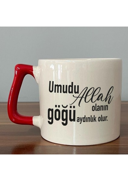 Umudu Allah Olanın Göğü Aydınlık Olur Baskılı Kırmızı Kulplu D Kupa