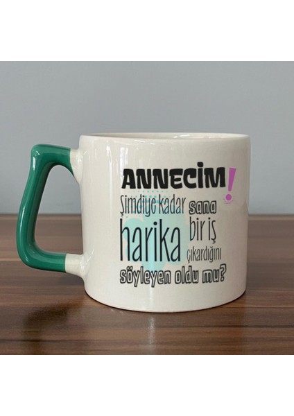 Annecim Şimdiye Kadar Sana Harika Baskılı Yeşil Kulplu D Kupa