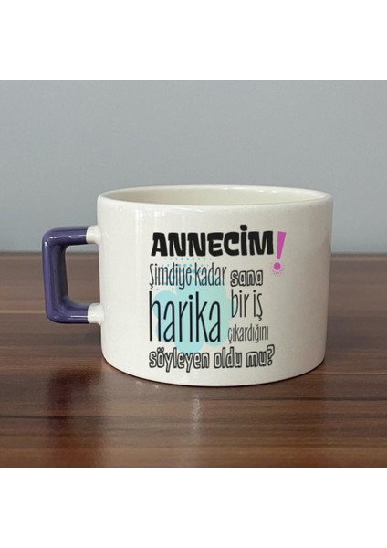 Annecim Şimdiye Kadar Sana Harika Baskılı Mor Kulplu C Fincan