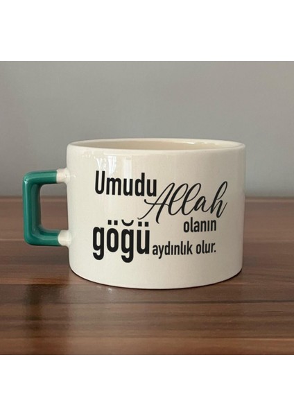 Umudu Allah Olanın Göğü Aydınlık Olur Baskılı Yeşil Kulplu C Fincan