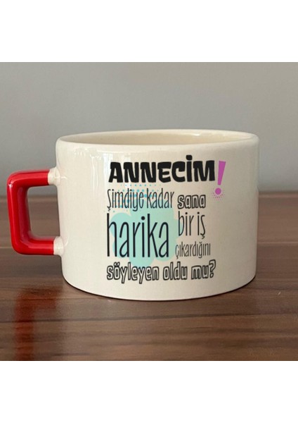 Annecim Şimdiye Kadar Sana Harika Baskılı Kırmızı Kulplu C Fincan