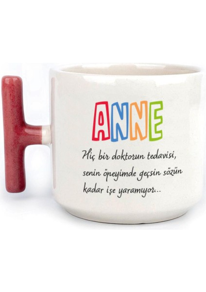 Anne Hiç Bir Doktorun Tedavisi Baskılı Kırmızı Kulplu T Kupa