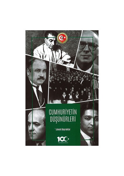 Cumhuriyetin Düşünürleri - Levent Bayraktar