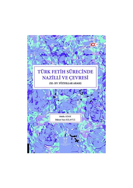 Türk Fetih Sürecinde Nazilli ve Çevresi - Mutlu Adak