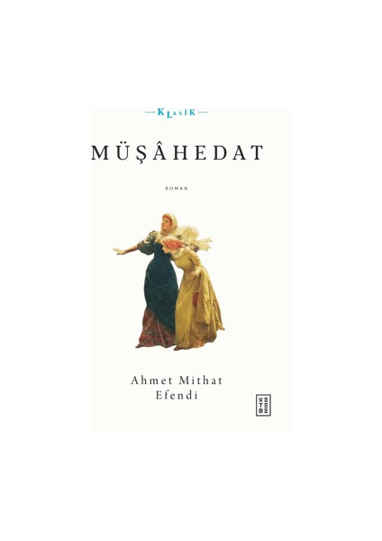 Müşahedat - Ahmet Mithat Efendi