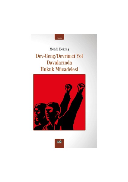 Dev-Genç Devrimci Yol Davalarında Hukuk Mücadelesi - Mehdi Bektaş
