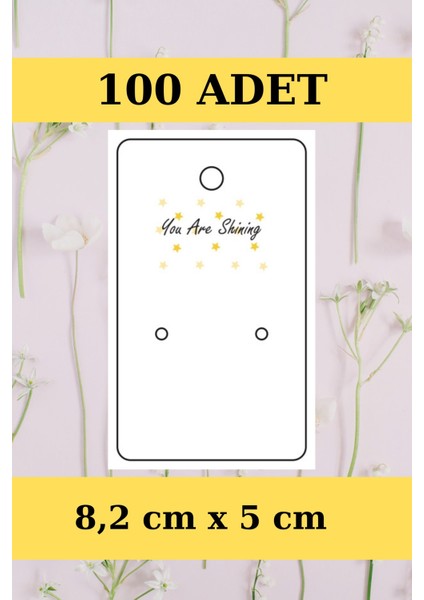 You Are Shining- Dikey 100 Adet Küpe Kartı - Takı Kartı - Paketleme Kartı - Bujiteri Kartı