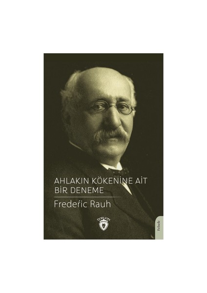 Ahlakın Kökenine Ait Bir Deneme - Frederic Rauh