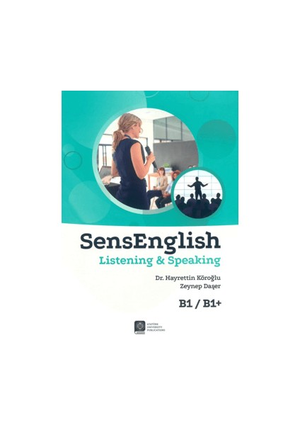 Atatürk Üniversitesi Yayınları Sensenglish Listening and Speaking B1/B1+