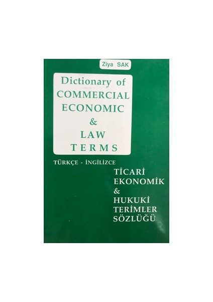Dictionary of Commercial Economic and Law Terms - Ticari Ekonomik ve Hukuki Terimler Sözlüğü