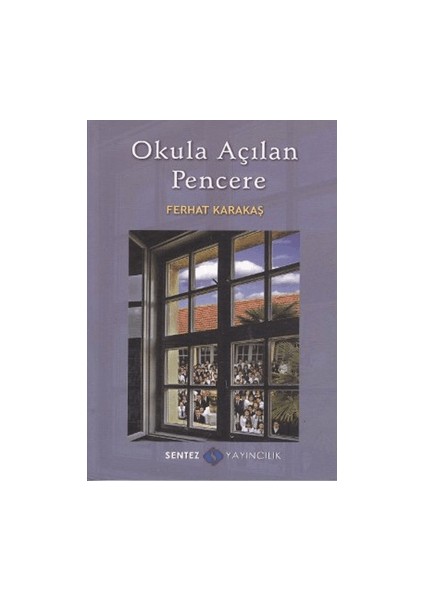 Okula Açılan Pencere - Ferhat Karakaş
