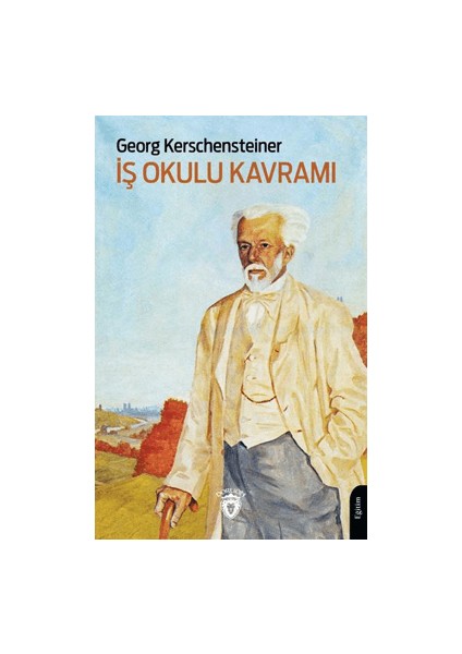 İş Okulu Kavramı - Georg Kerschensteiner