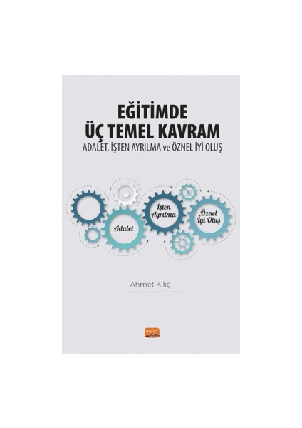 Eğitimde Üç Temel Kavram: Adalet, İşten Ayrılma ve Öznel İyi Oluş