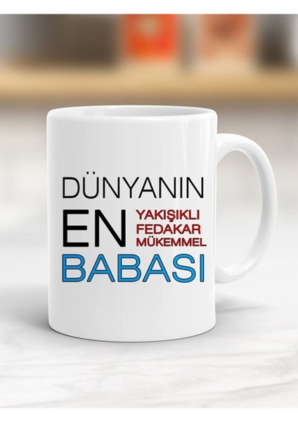 En Yakışıklı Baba Baskılı Kupa Bardak - Resimli Kupa Bardak - Hediyelik Bardak - Bardak Baskı