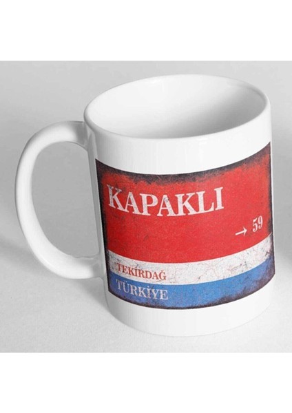 Tekirdağ Kapaklı Sokak Tabelası Baskılı Kupa Bardak