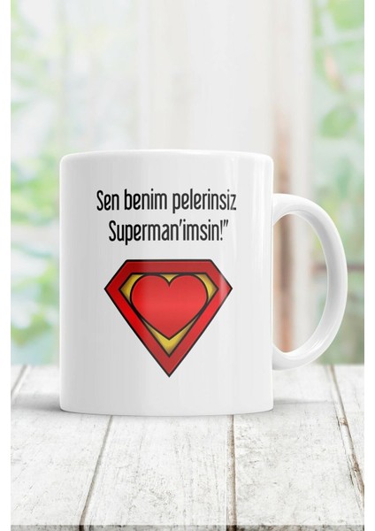 Sen Benim Pelerinsiz Superman'ımsın Kupa Bardak