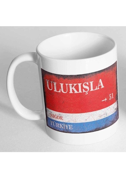 Niğde Ulukışla Sokak Tabelası Baskılı Kupa Bardak