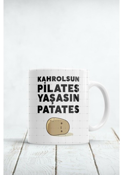 Kahrolsun Pilates Yaşasın Patates Baskılı Kupa