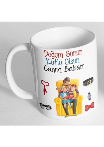 Doğum Günün Kutlu Olsun Canım Babam Yazılı Baskılı Kupa Bardak B 69 BDHKP141