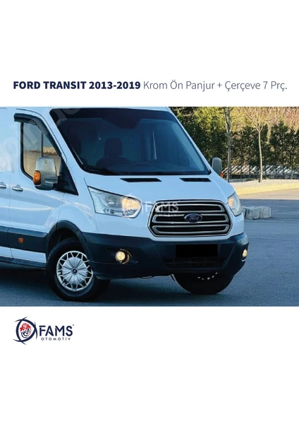 Fams Otomotiv  Ford Transit Krom Ön Panjur+Çerçeve 7 Parça 2013-2019  Paslanmaz Çelik