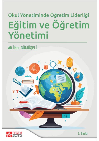 Okul Yönetiminde Öğretim Liderliği Eğitim ve Öğretim Yönetimi - Ali İlker Gümüşeli