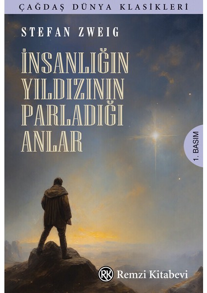 İnsanlığın Yıldızının Parladığı Anlar - Stefan Zweig