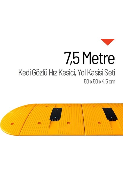 Kedi Gözlü Hız Kesici, Yol Kasisi 7,5 Metre