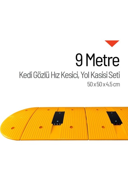 Kedi Gözlü Hız Kesici, Yol Kasisi 9 Metre