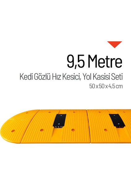 Kedi Gözlü Hız Kesici, Yol Kasisi 9,5 Metre