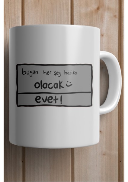 Bugün Her Şey Harika Olacak Baskılı Kupa Bardak fiyatları